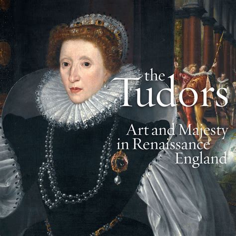 sllenatire tudor|The Tudors: Art and Majesty in Renaissance England.